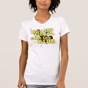 Camiseta Compre el boleto, tome el paseo