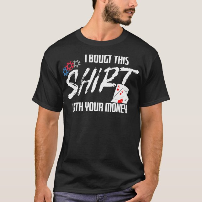 Camiseta Compré Esto Con Tu Dinero Texas Holdem Poker  (Anverso)