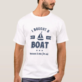 Camiseta Compré un barco para navegar por el humor de los p