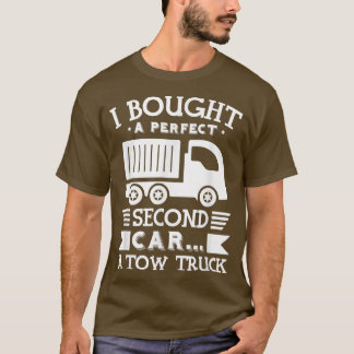 Camiseta Compré Un Segundo Auto Perfecto - Funny Tow Truck 