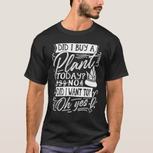 Camiseta Compré una planta hoy Jardinería Plantación de jar