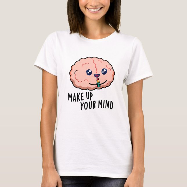 Camiseta Comprende tu mente Funny Brain Pun (Anverso)