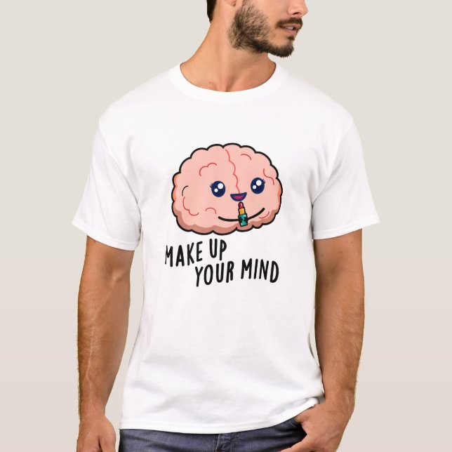 Camiseta Comprende tu mente Funny Brain Pun (Anverso)