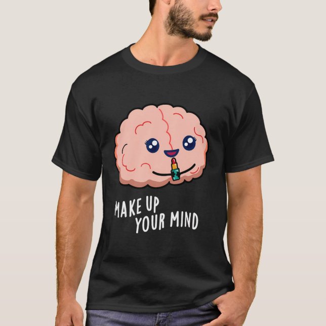 Camiseta Comprende tu mente Funny Brain Pun (Anverso)