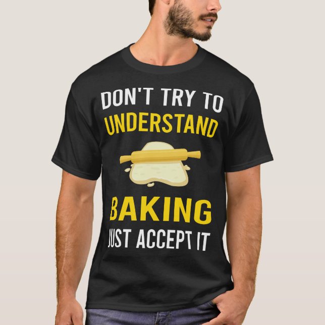 Camiseta Comprender Baking Bake Baker (Anverso)