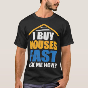Camiseta Compro Casas Rápidamente Pregúntame Cómo Inversor 