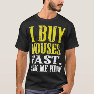 Camiseta Compro casas rápido Pregúntame cómo inversionis