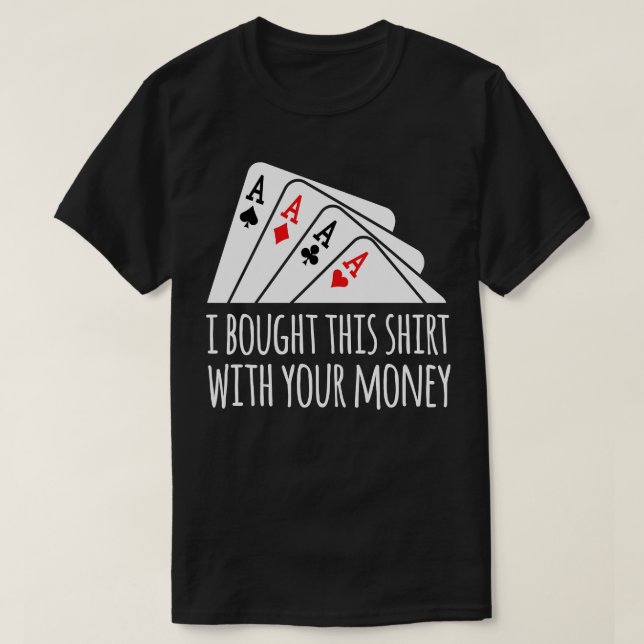 Camiseta Compró su dinero Texas Holdem (Diseño del anverso)
