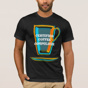 CAMISETA COMPULSIVE CERTIFICADO DEL CAFÉ