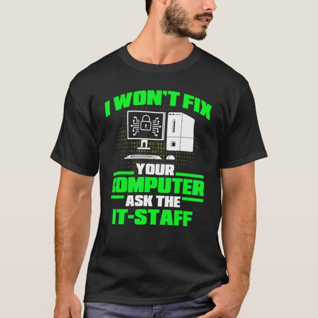 Camiseta Computadora arreglada le pregunta al personal de c (Anverso)