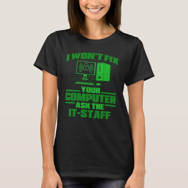 Camiseta Computadora arreglada le pregunta al personal de c (Anverso)