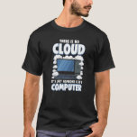 Camiseta Computadora Geek It Cloud Tech Support Science Ner<br><div class="desc">Computadora Geek It Cloud Tech Support Science Nerd.</div>