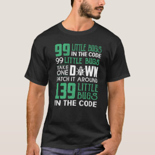 Camiseta Computadora Geeky De TI Nerd 99 Pequeños Bugs