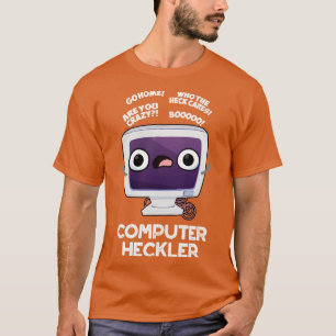 Camiseta Computadora Heckler Funny Hacker Pun