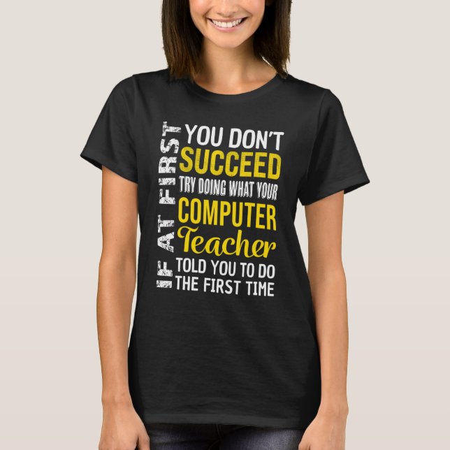 Camiseta Computer Teacher If at First you don't Succeed App (Anverso)