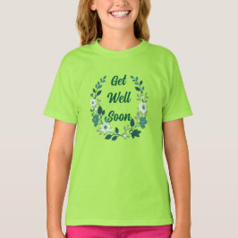 Camiseta con corona floral "Recupérate pronto"