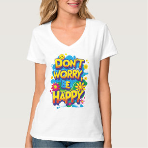 Camiseta con cuello en V Don't Worry, Be Happy