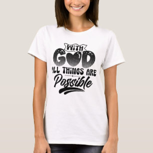 Camiseta Con Dios, todas las cosas son posibles