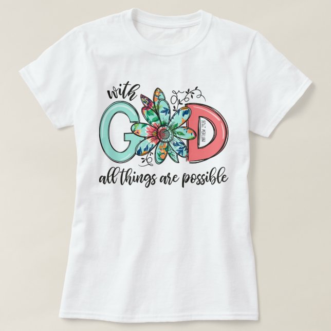 Camiseta Con Dios todas las cosas son posibles la fe cristi (Diseño del anverso)