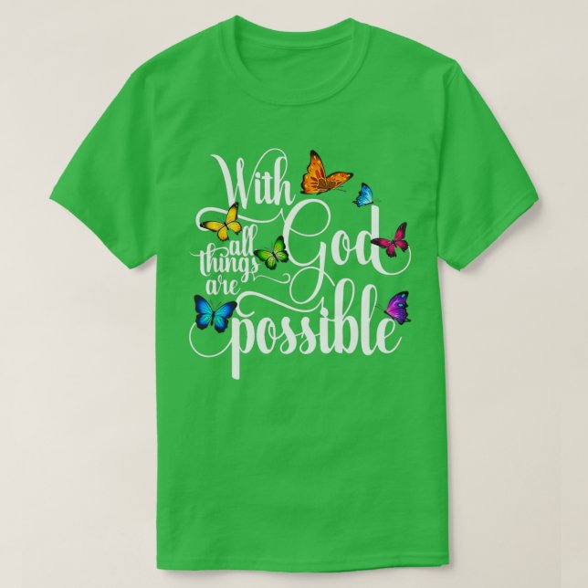 Camiseta Con Dios, todas las cosas son posibles mariposas r (Diseño del anverso)