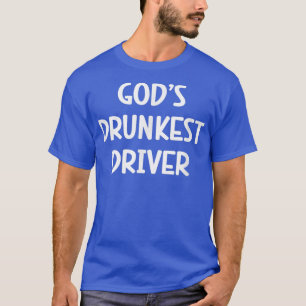 camiseta con el conductor más borracho de los dios
