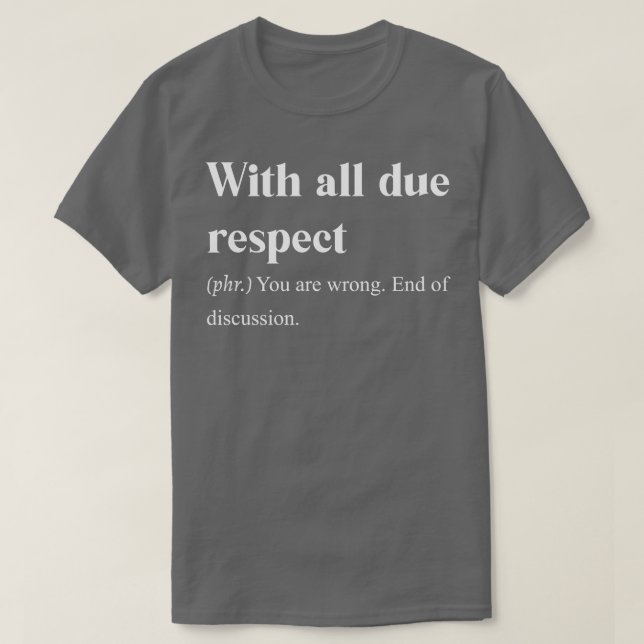 Camiseta Con el debido respeto (Diseño del anverso)