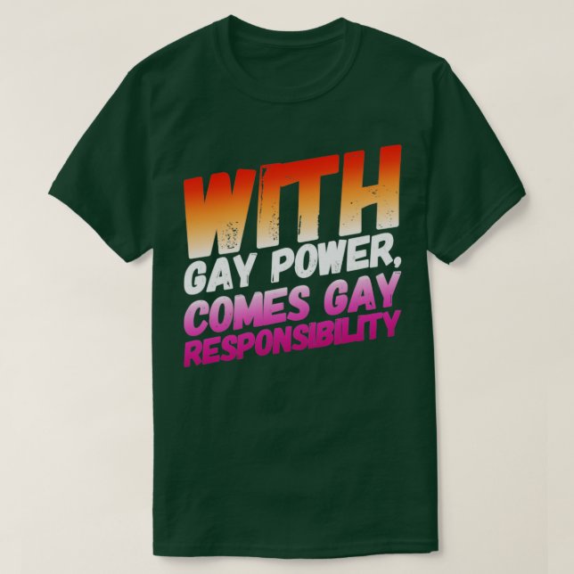 Camiseta Con el poder gay llega la responsabilidad gay (Diseño del anverso)