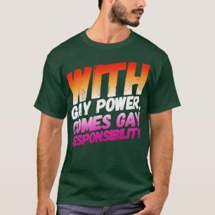 Camiseta Con el poder gay llega la responsabilidad gay