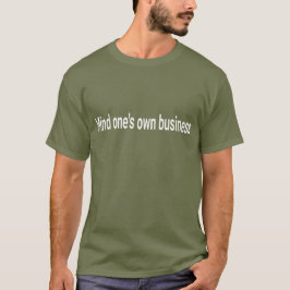 Camiseta con la cita sarcástica "Ocúpate de tus pr