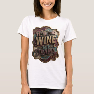 Camiseta con lema de oro genial AQUÍ PARA EL VINO 