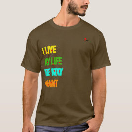 Camiseta con lema "Vivo mi vida como quiero"