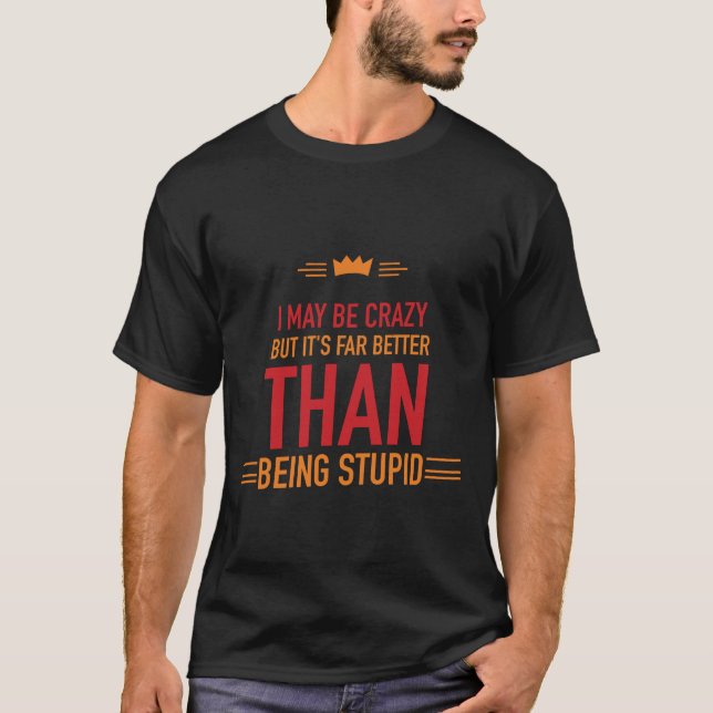 Camiseta con letras "Puedo estar loco" (Anverso)