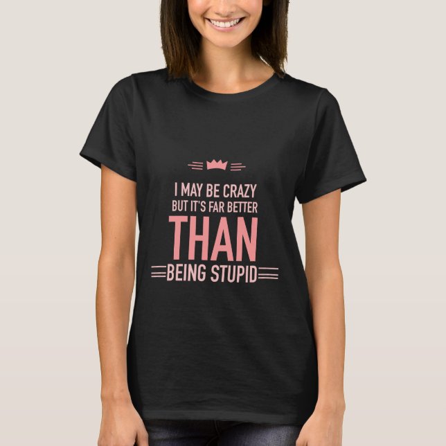Camiseta con letras "Puedo estar loco" (Anverso)
