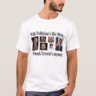 Camiseta Con los políticos tenga gusto de éstos
