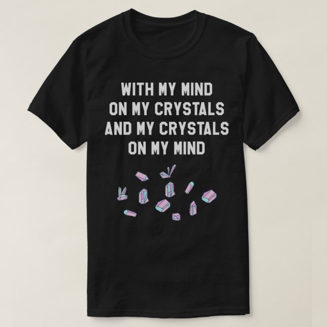 Camiseta Con Mi Mente En Mi Tee Crystals Crystal Healing (Diseño del anverso)