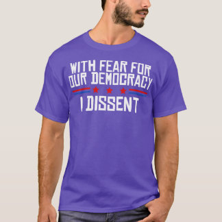 Camiseta Con miedo por nuestra democracia disiento