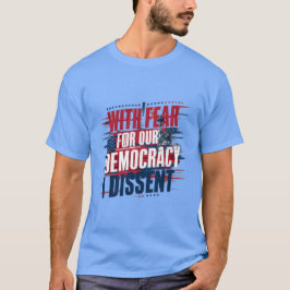 CAMISETA CON MIEDO POR NUESTRO DISENSO DEMOCRÁTICO