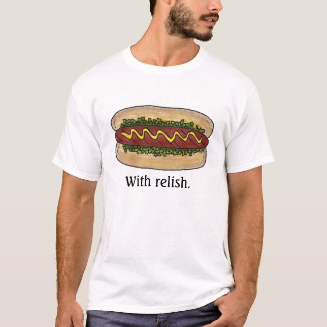 Camiseta CON RELISH Hot Dog Mustard Bun Hotdog Fast Food (Anverso)