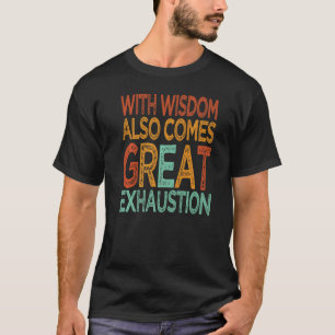 Camiseta Con Sabiduría También Llegan Grandes Puns De Exhau