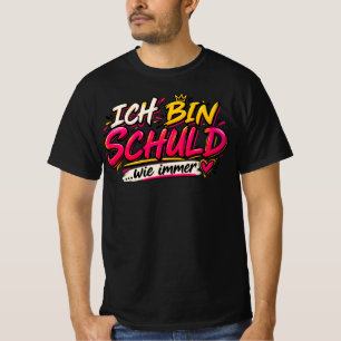 Camiseta con texto alemán "Ich Bin Schuld Wie Imme