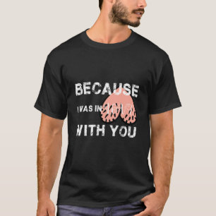 Camiseta Con texto en inglés porque me encantaba contigo