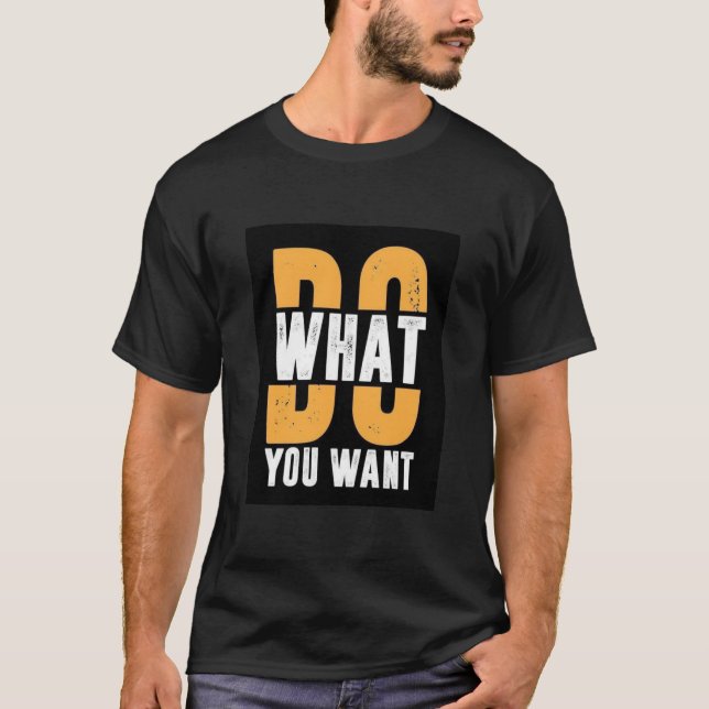 CAMISETA CON TEXTO IMPRESO HAZ LO QUE QUIERAS (Anverso)