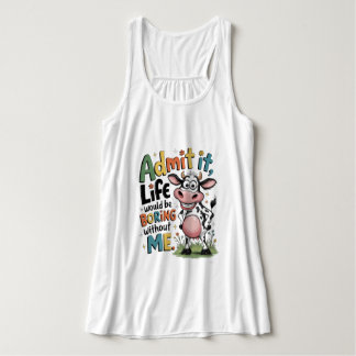 Camiseta Con Tirantes Admit It, Life Would Boring Without Me