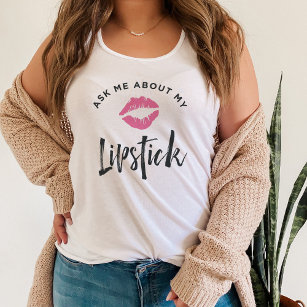 Camiseta Con Tirantes Ask Me About My Lipstick   Lip Product Distributor