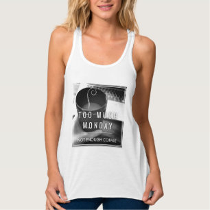 Camiseta Con Tirantes Demasiado lunes no bastante café