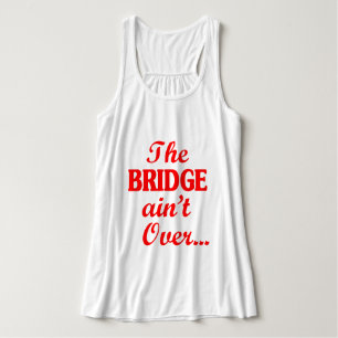 Camiseta Con Tirantes El PUENTE no ha terminado...