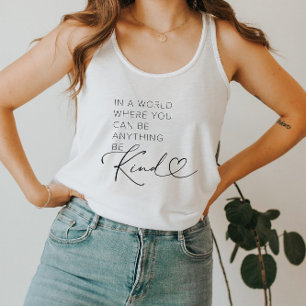 Camiseta Con Tirantes En Un Mundo Donde Puedes Ser Algo Amable