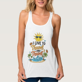 Camiseta Con Tirantes I Live to Travel & Travel to Live Tee