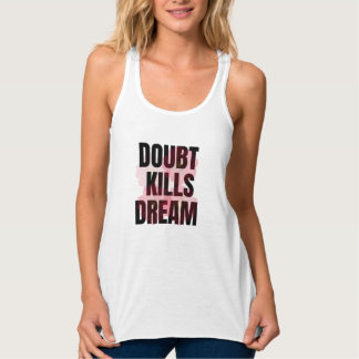Camiseta Con Tirantes La Duda Mata los Sueños – Cita Tipográfica Motivac