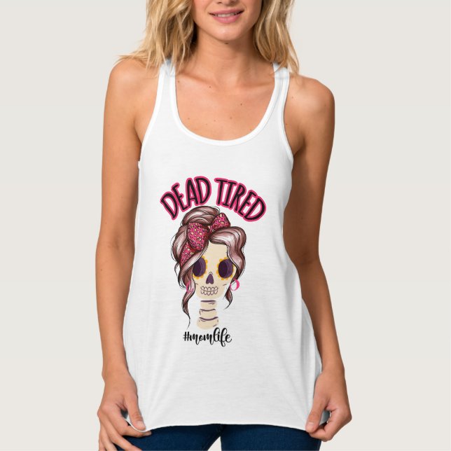 Camiseta Con Tirantes Mami Cansada Muerta Vida Skeleton Messy Bun Bandan (Anverso)